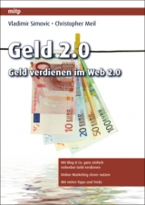 Geld 2.0 - Geld verdienen im Web 2.0 - Vladimir Simovic, Christopher Meil