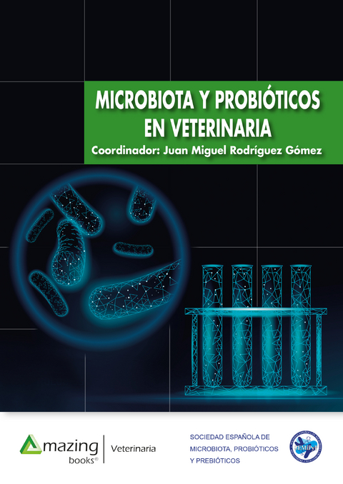 Microbiota y probi&oacute;ticos en veterinaria - Juan Miguel Rodr&iacute;guez G&oacute;mez, Tania P&eacute;rez S&aacute;nchez, Jos&eacute; Lu&iacute;s Balc&aacute;zar, Susana Mart&iacute;n Or&uacute;e, Od&oacute;n Juli&aacute;n Sobrino Abuja, Alejandro Belanche Gracia, David R. Y&aacute;&ntilde;ez-Ruiz