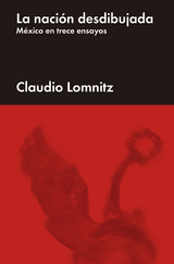 La naci&oacute;n desdibujada - Claudio Lomnitz