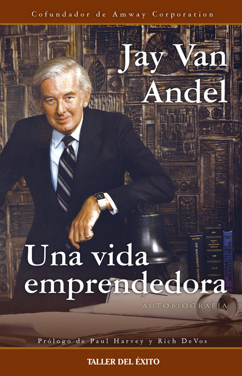 Una vida emprendedora - Jay Van Andel