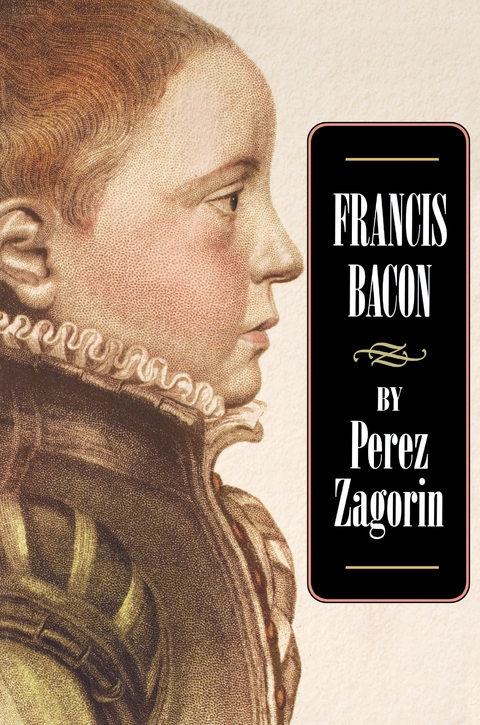 Francis Bacon - Perez Zagorin
