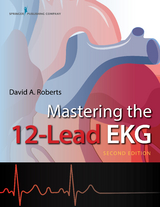 Mastering the 12-Lead EKG, Second Edition - David Allen Roberts