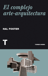 El complejo arte-arquitectura - Hal Foster