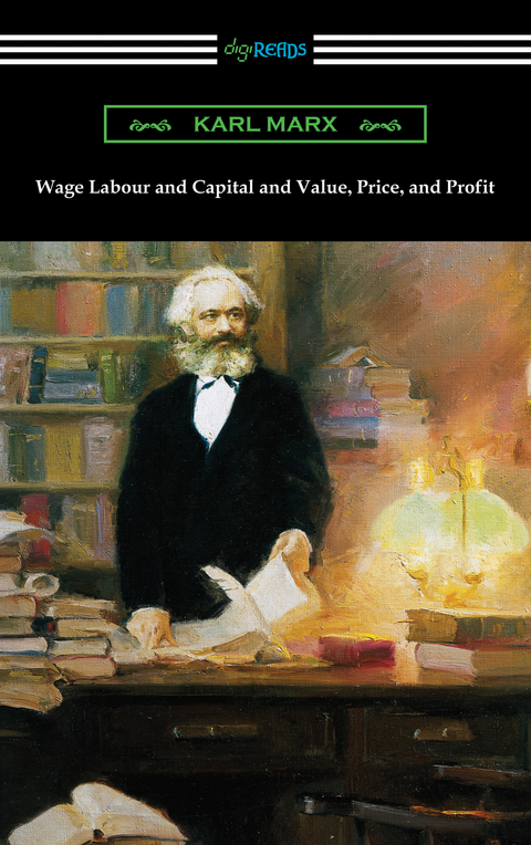 Wage Labour and Capital and Value, Price, and Profit - Karl Marx