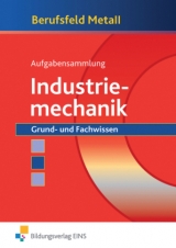 Berufsfeld Metall / Berufsfeld Metall - Industriemechanik - Klaus Hengesbach, Peter Hille, Fritz Koch, J&uuml;rgen Lehberger, Detlef M&uuml;ser, Georg Pyzalla, Walter Quadflieg, Werner Schilke, Johannes Schmidt