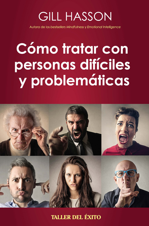 Como tratar con personas dif&iacute;ciles y problem&aacute;ticas - Gill Hasson