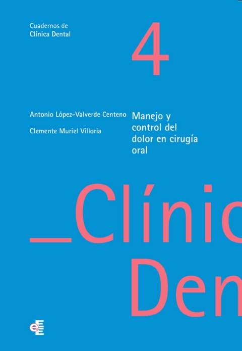 Manejo y control del dolor en cirug&iacute;a oral - Antonio L&oacute;pez-Valverde Centeno, Clemente Muriel Villoria