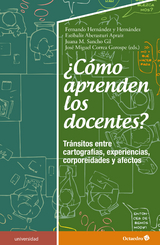 &iquest;C&oacute;mo aprenden los docentes? - Fernando Hern&aacute;ndez Hern&aacute;ndez, Est&iacute;baliz Aberasturi Apraiz, Juana Mar&iacute;a Sancho Gil, Jos&eacute; Miguel Correa Gorospe