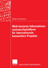 Web-basierte Informationsaustauschplattform f&uuml;r internationale humanit&auml;re Projekte - Stefan H&uuml;semann