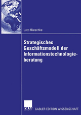 Strategisches Gesch&auml;ftsmodell der Informationstechnologieberatung - Lutz Mieschke