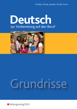 Grundrisse Deutsch / Grundrisse Deutsch zur Vorbereitung auf den Beruf - Andrea Theile-Stadelmann, Gerhard Hufnagl, Christina Schwing, Franz Spengler, Ursula Steudle, Katharina Ternes