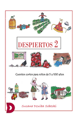 Despiertos 2 - Cuentos cortos para ni&ntilde;os de cinco a cien a&ntilde;os - Susana Dzuiba Sobeski