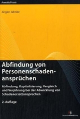 Abfindung von Personenschadenanspr&uuml;chen - J&uuml;rgen Jahnke