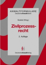 AnwaltFormulare Zivilprozessrecht - Frank M Goebel, Hans J David, Frauke Griesel, Heinz Klapperich, Herbert Krumscheid, Peter Mock, Peter M&ouml;nnig, Bernhard Schiffers, Michael Thielemann, Birgit Wilhelm-Lenz