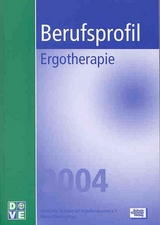Berufsprofil Ergotherapie 2004 -  Deutscher Verband der Ergotherapeuten (DVE)
