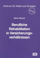 Berufliche Rehabilitation in Versicherungsverh&auml;ltnissen - Martin Albrecht