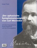 'Der aphasische Symptomenkomplex' von Carl Wernicke - J&uuml;rgen Tesak