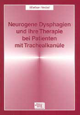 Neurogene Dysphagien und ihre Therapie bei Patienten mit Trachealkan&uuml;le - Wiebke Herbst