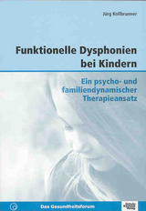 Funktionelle Dysphonien bei Kindern - J&uuml;rg Kollbrunner