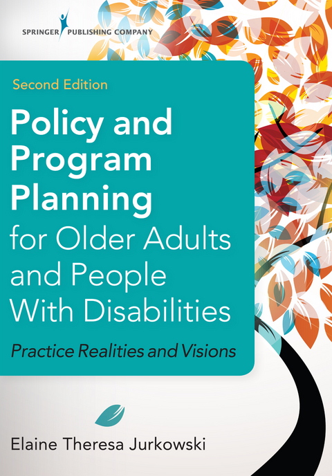 Policy and Program Planning for Older Adults and People with Disabilities, Second Edition - Elaine Jurkowski