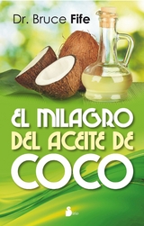 El milagro del aceite de coco -  Bruce Fife