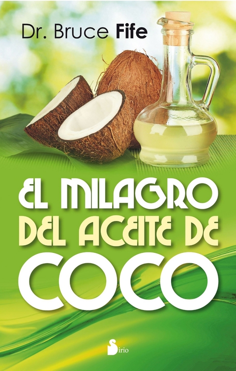 El milagro del aceite de coco -  Bruce Fife