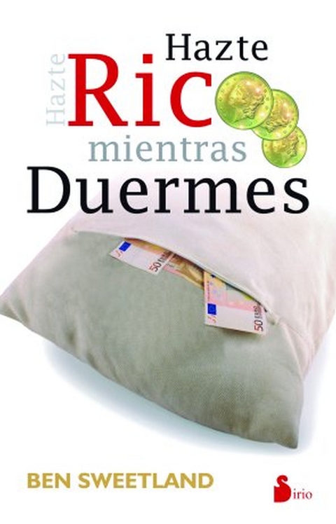 Hazte rico mientras duermes -  Ben Sweetland