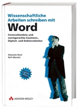 Wissenschaftliche Arbeiten schreiben mit Word - Ralf Albrecht, Natascha Nicol