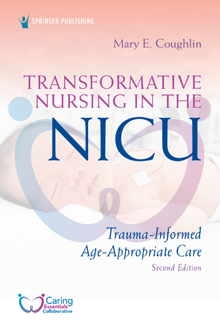 Transformative Nursing in the NICU, Second Edition