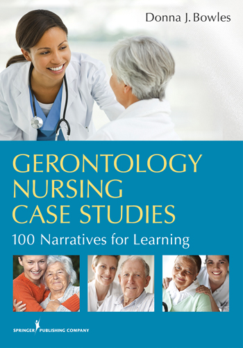 Gerontology Nursing Case Studies - Donna J. Bowles