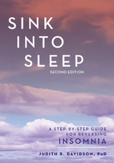 Sink Into Sleep - CPsych Judith R. Davidson PhD, CNM PhD  CFN  RN Michele R. Davidson