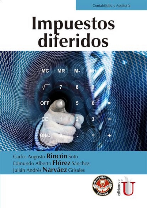 Impuestos diferidos - Carlos Augusto Rinc&oacute;n Soto, Edmundo Alberto Fl&oacute;rez S&aacute;nchez, Juli&aacute;n Adr&eacute;s Narv&aacute;ez Grisales