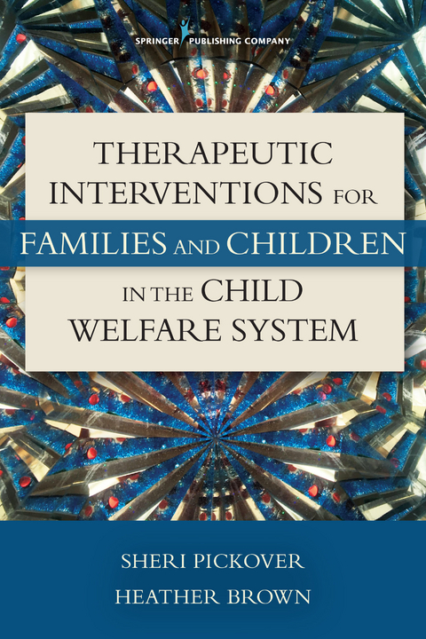 Therapeutic Interventions for Families and Children in the Child Welfare System - ATR MS  LPC Heather Brown,  PhD Sheri Pickover