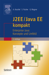 J2EE / Java EE kompakt - Koschel, Arne; Fischer, Stefan; Wagner, Gerhard