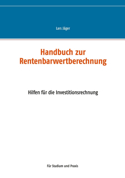 Handbuch zur Rentenbarwertberechnung -  Lars J&auml;ger