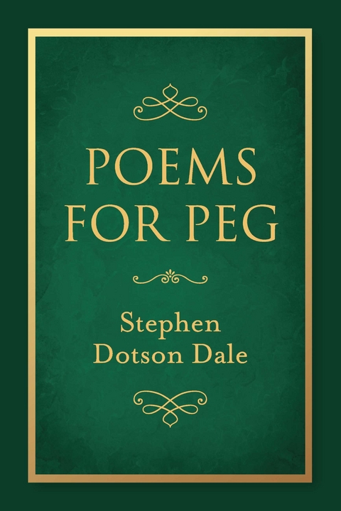 Poems for Peg -  Stephen Dotson Dale