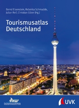 Tourismusatlas Deutschland - Bernd Eisenstein, Rebekka Schmudde, Julian Reif, Christian Eilzer