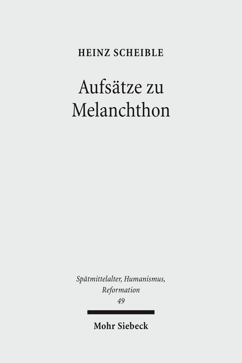 Aufsätze zu Melanchthon -  Heinz Scheible