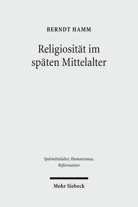 Religiosit&auml;t im sp&auml;ten Mittelalter -  Berndt Hamm