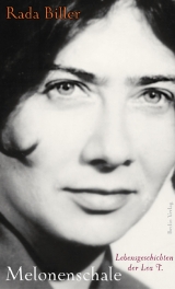 Melonenschale. Lebensgeschichten der Lea T. - Rada Biller