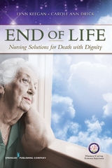 End of Life - Lynn Keegan, PhD Drick  RN  TNS  TNSCP  Carole Ann