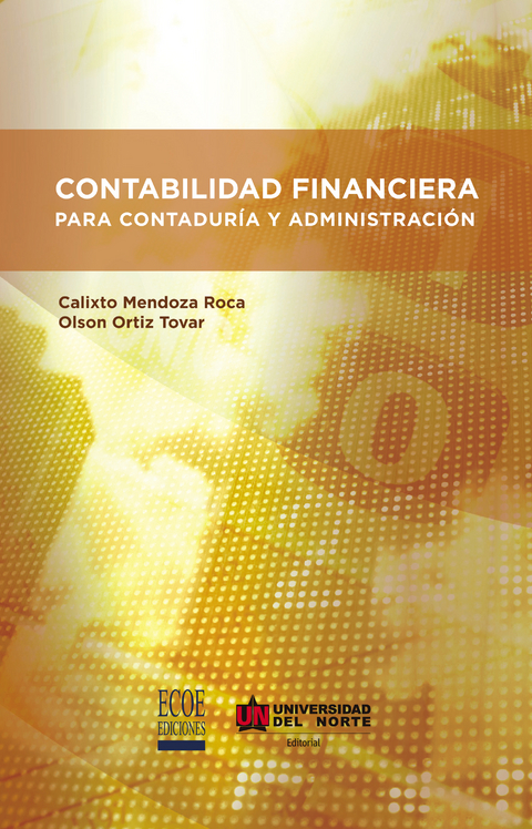 Contabilidad financiera para contadur&iacute;a y administraci&oacute;n - Calixto Mendoza Roca, Olson Ort&iacute;z Tovar