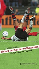 Kleines Lexikon der Fussballnieten - Christian Eichler