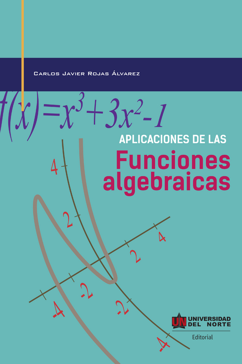 Aplicaciones de las funciones algebraicas - Carlos Javier Rojas &Aacute;lvarez