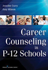 Career Counseling in P-12 Schools - Jennifer R. Curry, Amy Milsom