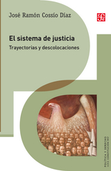 El sistema de justicia - Jos&eacute; Ram&oacute;n Coss&iacute;o D&iacute;az