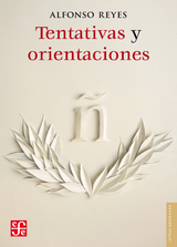Tentativas y orientaciones - Alfonso Reyes