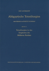 Alt&auml;gyptische Totenliturgien / Totenliturgien in den Sargtexten des Mittleren Reiches - Jan Assmann