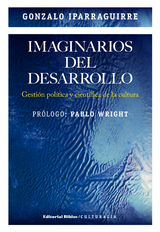 Imaginarios del desarrollo - Gonzalo Iparraguirre