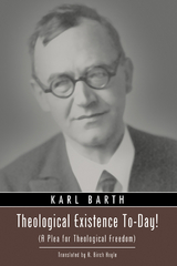 Theological Existence To-Day! - Karl Barth